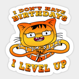 I Dont Have Birthdays I Level Up Orange Sticker